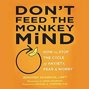 Don’t Feed the Monkey Mind | Jennifer Shannon, LMFT